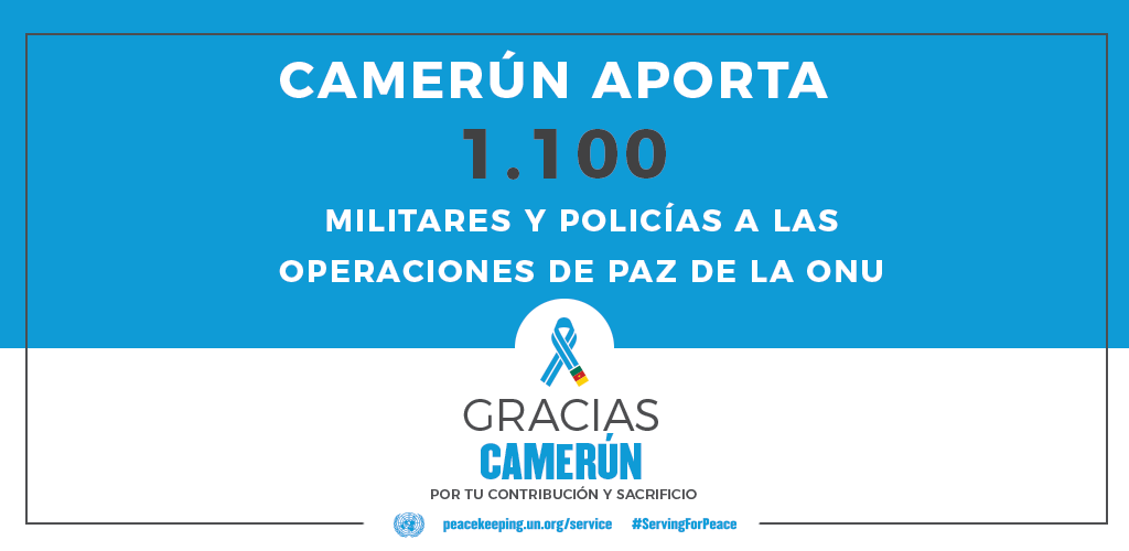 El Camerún aporta 1100 militares y policías a las operaciones de mantenimiento de la paz de la ONU.